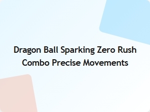 Dragon Ball Sparking Zero Rush Combo Precision