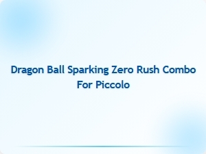 Dragon Ball Sparking Zero Rush Combo for Piccolo
