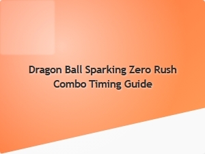 Dragon Ball Sparking Zero Rush Combo Timing Guide
