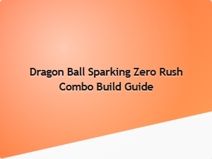 Dragon Ball Sparking Zero Rush Combo Build Guide