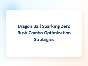 Dragon Ball Sparking Zero Rush Combo Customization Tips